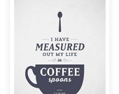 Art Print, Food Quote, TS Eliot Quote, Coffee Quote, Typographic Print, Coffee Art, Kitchen Art, Kitchen Poster8.5x11