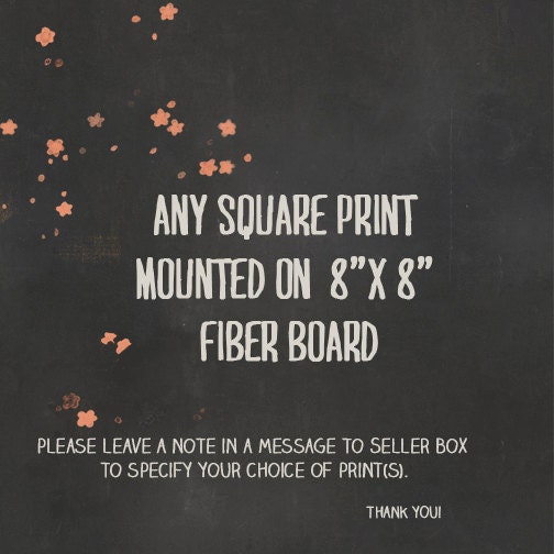 Any Square Print Mounted on 8"x8" Board