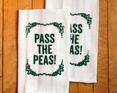 PASS THE PEAS-screenprinted Dishtowels-set of 2