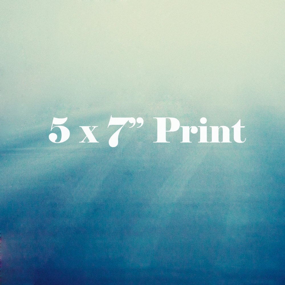 Choose Your Size - 5 x 7 - Photography - Decorative Photography Prints