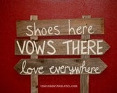 Wedding Sign SHOES HERE, Vows There, Love Everywhere Romantic Beach Decorations Hand Painted Reclaimed Wood. Rustic Weddings. Country