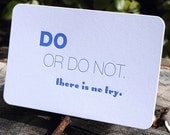 Do or DO NOT, there is no try.  Letterpress Quote Card by Full Circle Press