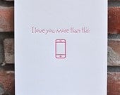 Limited Edition Letterpress Wall Art piece 'I love you more than (iphone image)' 8.5 x 11