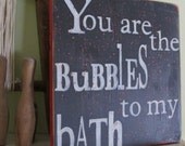 You Are the Bubbles To My Bath Wooden 11x11 Rustic Red and Black Handpainted Word Art Sign