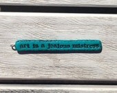 art is a jealous mistress