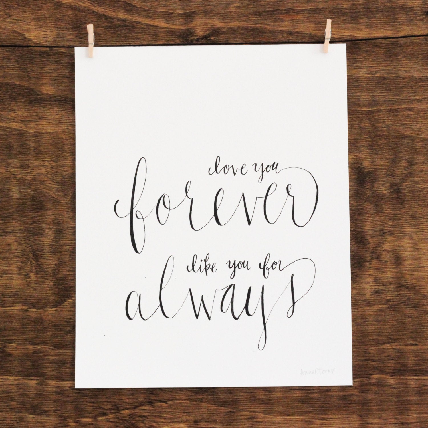 Love You Forever Like You For Always- 8 x 10 Print