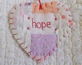 Wordz From the Heart Snippet Ornament - HOPE - Stitched From Recycled Vintage Quilt Piece