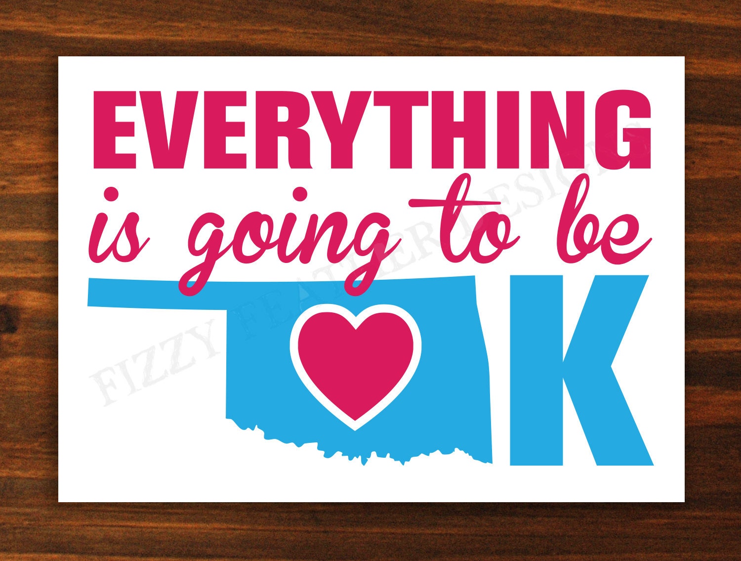 Instant Download - Everything is going to be OK - Donation Print for Oklahoma