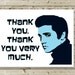 Funny Elvis Thank You Greeting Card -- Thank you, Thank you very much