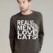 Real Men Love Cats Cat Sweatshirt on Organic Fleece sweater