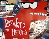Custom Horse Signs: Beware or Be Aware of Happy Horses on the Prowl - MED size
