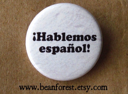 let's speak spanish (hablemos español) - pinback button badge