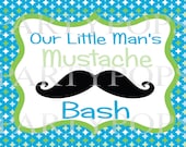 Digital Little Man Party, Mustache Party,  Birthday Party Sign Printable,  Mustache Birthday  Party Decoration,  INSTANT DOWNLOAD, PDF