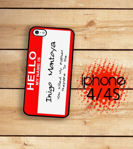 iPhone 4S Case iPhone 4 Case Hello My Name is / Hard Case For iPhone 4 and iPhone 4S Inigo Montoya Name Tag  Rubber Trim