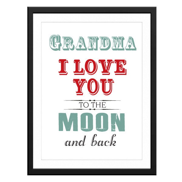 Grandma I Love you to the moon and back 8x10 art print, words typography, quote