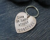 Hand Stamped Brass Heart Keychain : Being Stupid Together