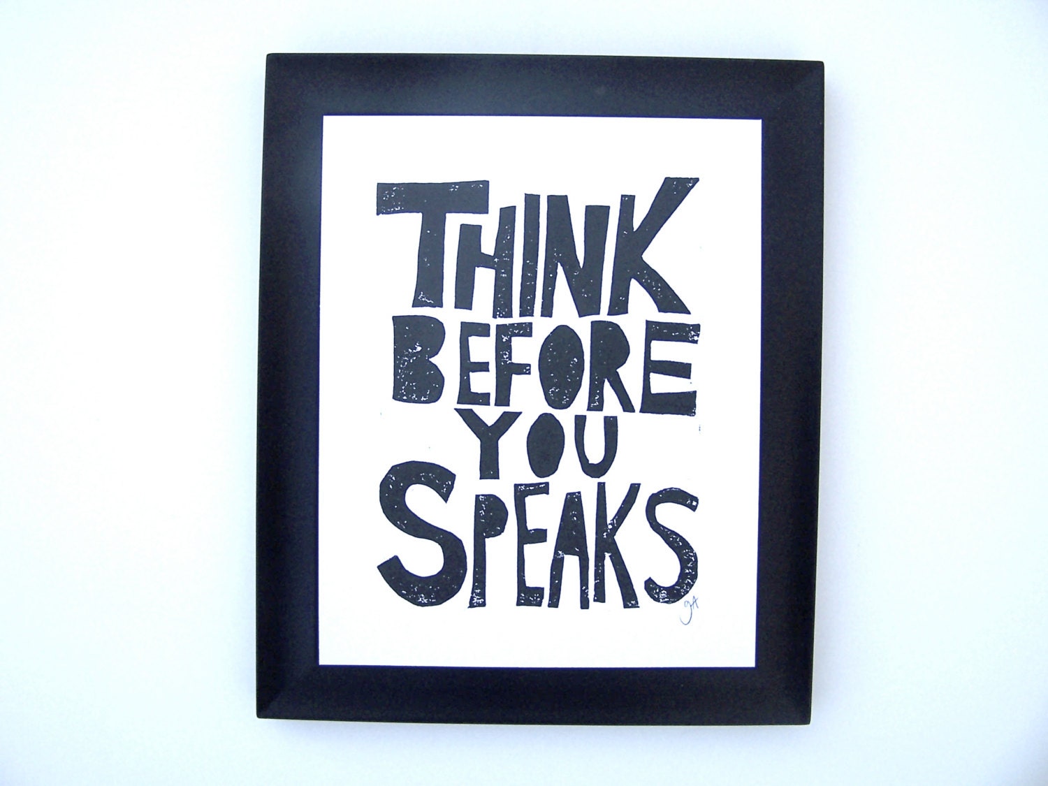 PRINT - think before you speaks BLACK linocut typography poster 8x10