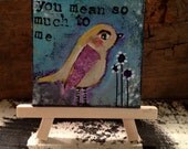 3 x 3 mixed media canvas, you mean so much to me with easel
