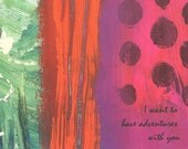 Birthday or Any Day card - teal, red, and fuschia -- I want to have adventures with you