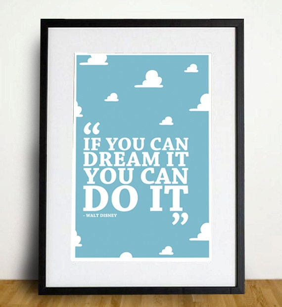 If You Can Dream It You Can Do It  - 11 x 14 inch print - Walt Disney Quote