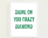 Emerald Green Typography Poster - Shine on You Crazy Diamond - Modern Wall Art - Song Lyrics Print