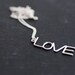 LOVE Necklace - Sterling Silver Chain and Pendant