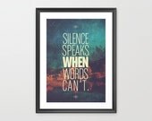 Silence Speaks - Limited Edition Quote Art Print (MEDIUM - A3)