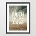 Faith Hope Love - Limited Edition Quote Art Print (MEDIUM - A3)