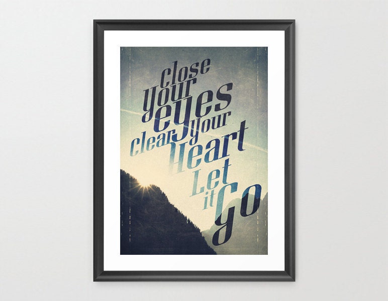 Let it Go - Limited Edition Quote Art Print (LARGE - A2)
