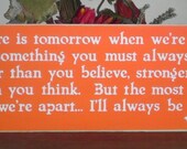 Classic Winnie the Pooh Quote If ever there is tomorrow  .....  Inspirational Quote  Sign You Pick Colors