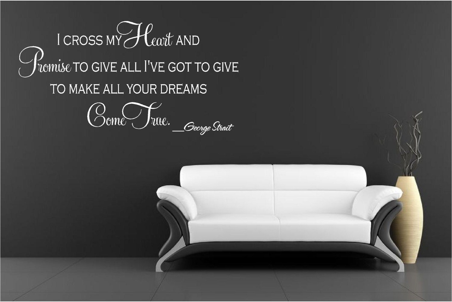 I Cross My Heart George Strait Vinyl Wall Decal Quote