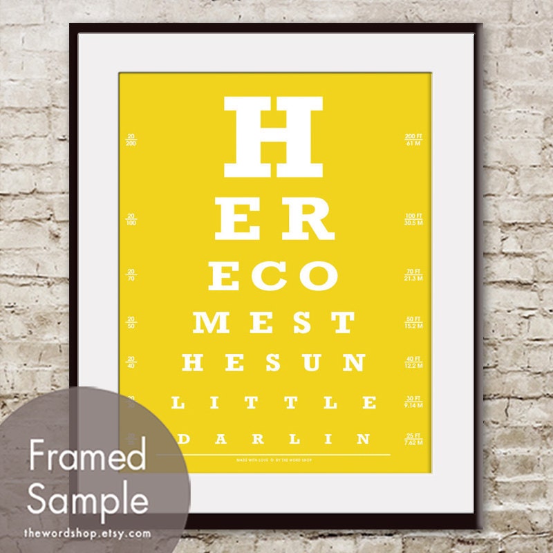 Here Comes the Sun Little Darlin  (Eye Chart) 11x14 Print (Featured in Canary Yellow) Buy 3 Get One Free