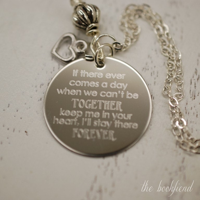 If there ever comes a day when we can't be together --- engraved 1" charm necklace