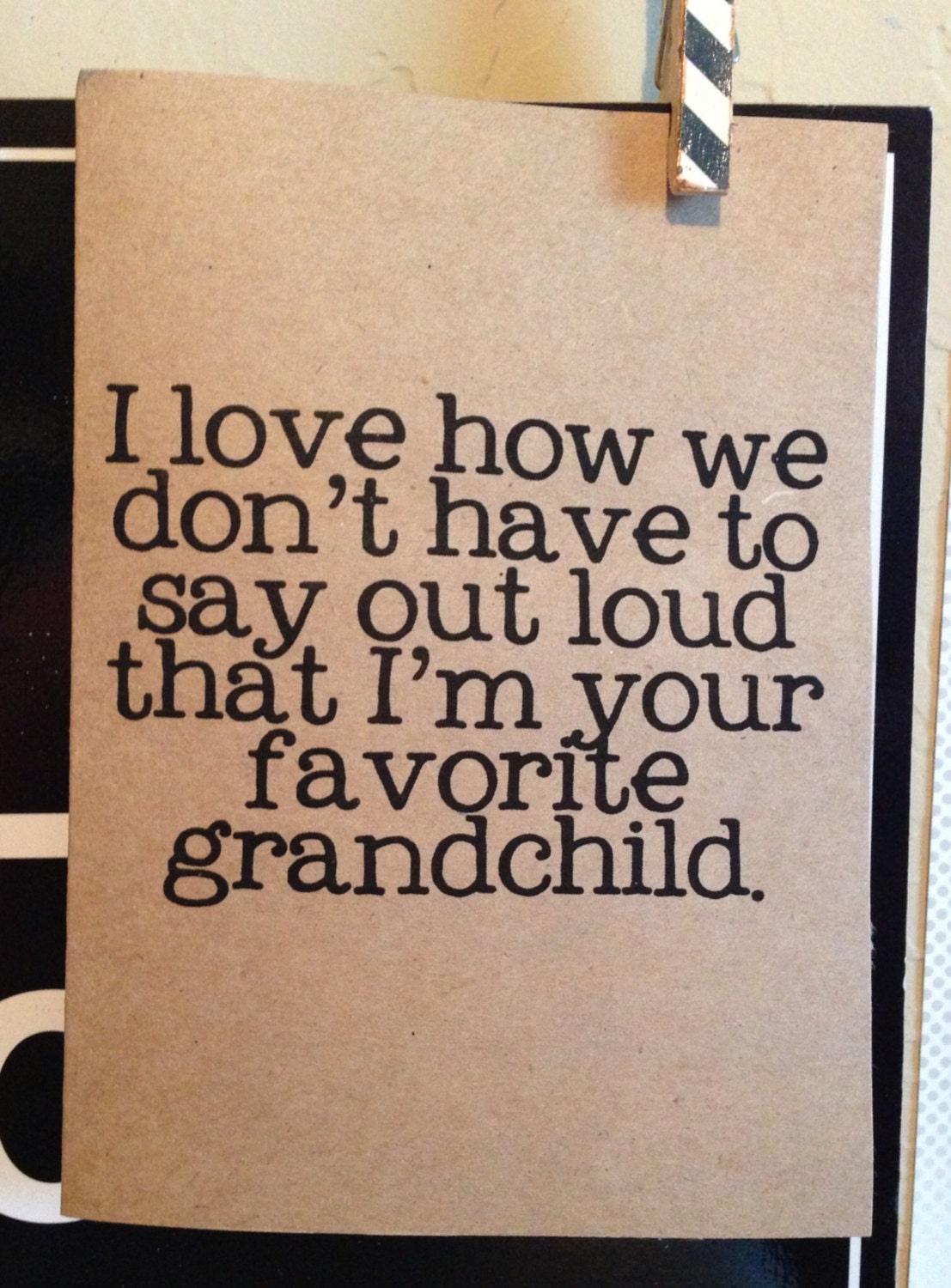 i love how we don't have to say outloud that i'm your favorite grandchild. happy mothers day. card. mom. moms day. love. funny.