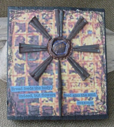 BEER CAP FLOWER - "...Flowers Feed Also the Soul" - Mixed Media Assemblage on Salvaged Wood (approx 5 1/4" X 6")