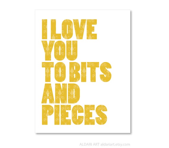 I Love You To Bits And Pieces Typography Digital by AldariArt