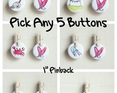 Choose 5 Pinback 1" Buttons