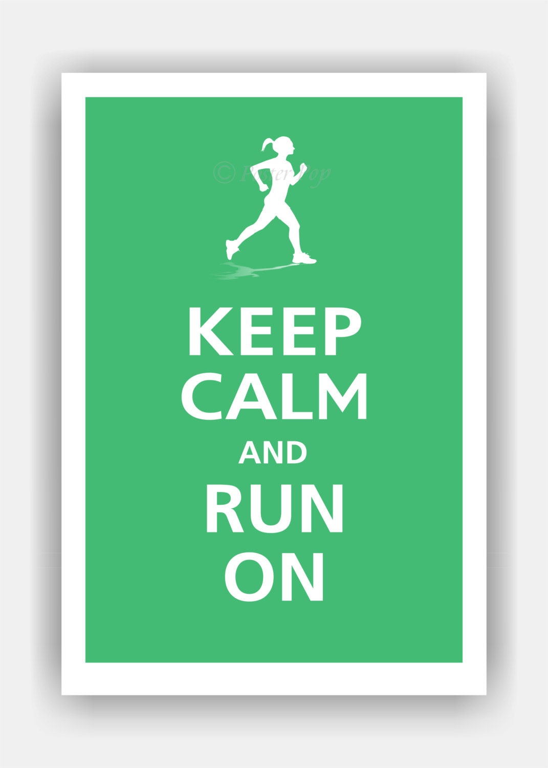 Keep Calm and RUN ON (Female or Male Runner) Poster 13x19 (Wintergreen featured--over 700 colors to choose from)