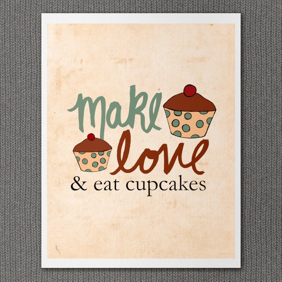 And Eat Cupcakes 8x10 / Kitchen Art, Typographic Print, Art Poster, Food Art, Giclee, Digital Print, Quirky, Cute, Sweet