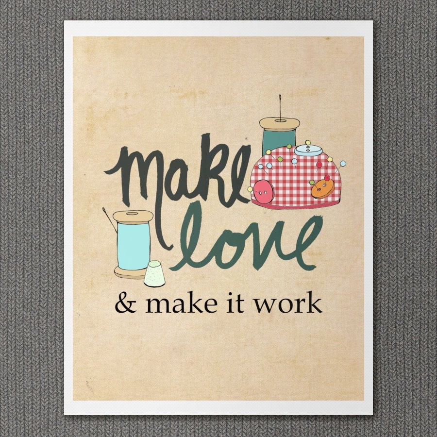 Art for Quilters and Sewing Rooms - And Make it Work - 8 x 10 Fashion Designers, Quilters, Project Runway, Typography Poster Art Print