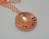 SO WHAT  Copper Disk Necklace
