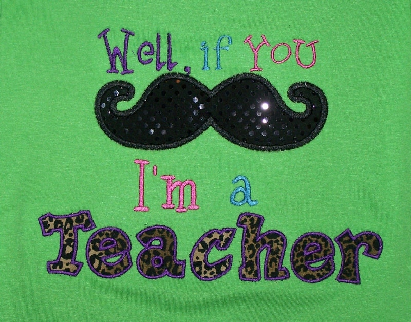 If you Moustache I am a Teacher Shirt  If you Moustache I'm a Teacher