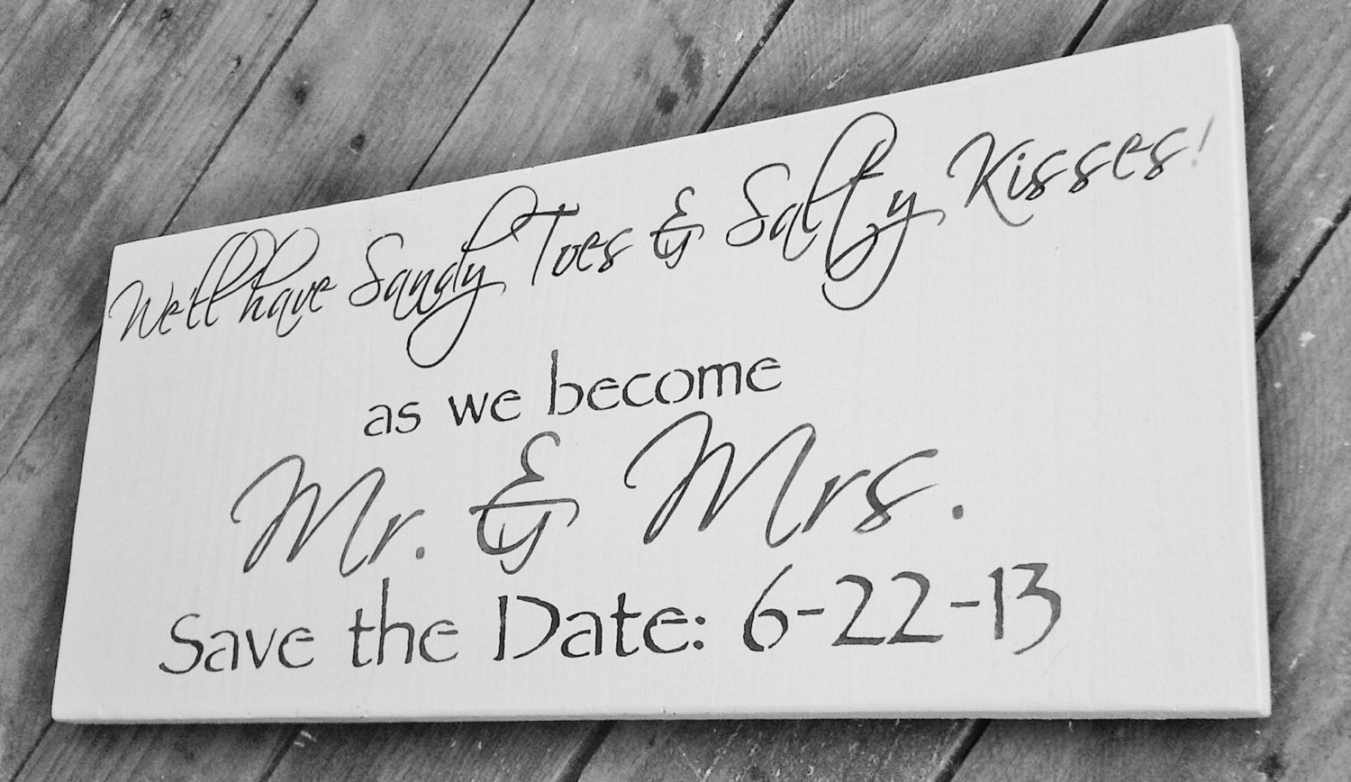 Save the Date Beach Wedding Sign "We'll have sandy toes & salty kisses as we become Mr and Mrs" w date