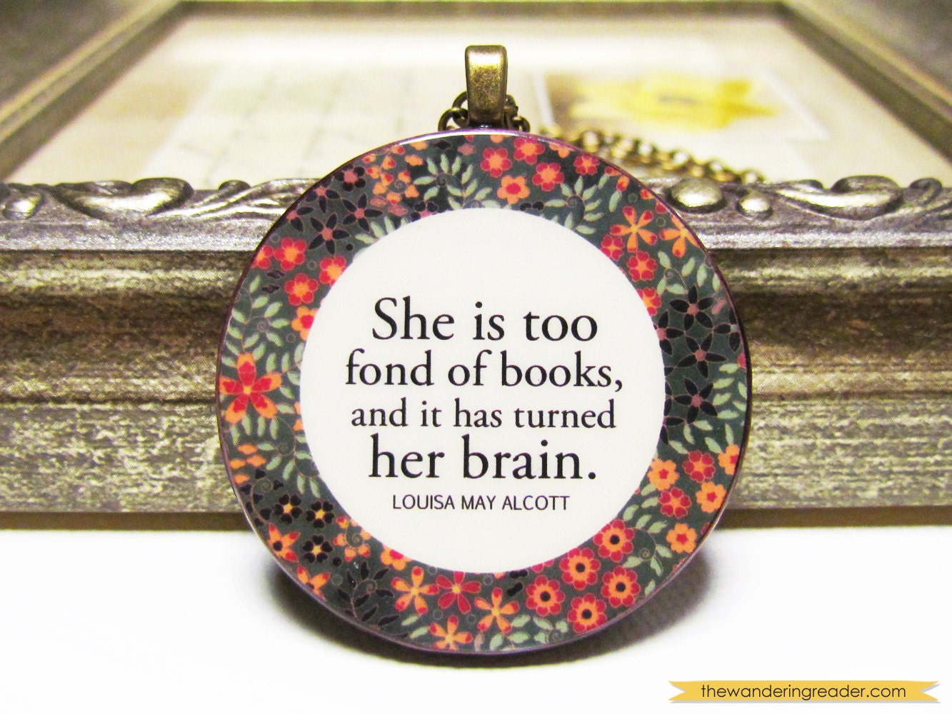 Funny "She is too fond of books and it has turned her brain" Lousia May Alcott Book Lover Quotation Necklace