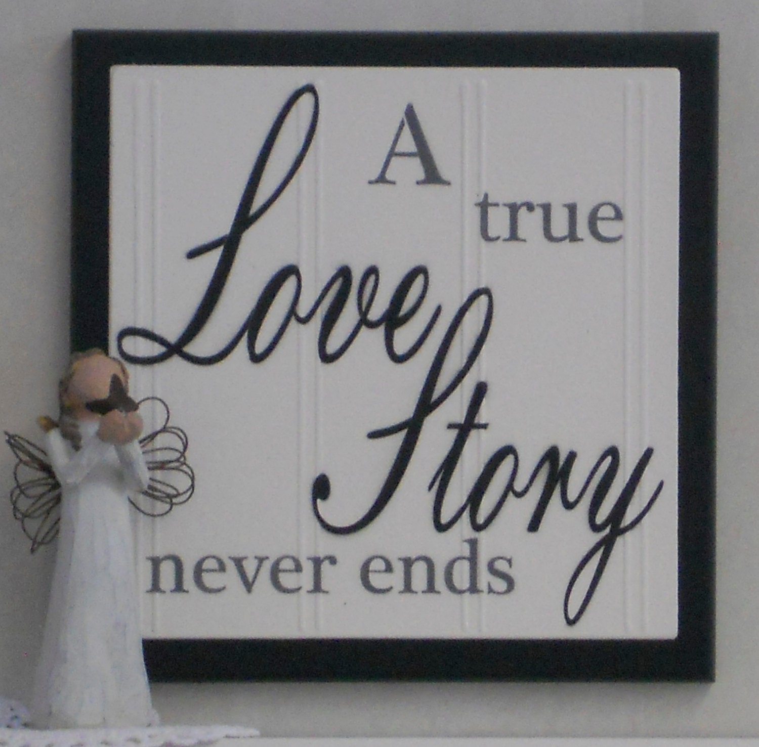 A True Love Story Never Ends - Wooden Plaque / Sign - Black - Home Decor / Wall Decor / Gift