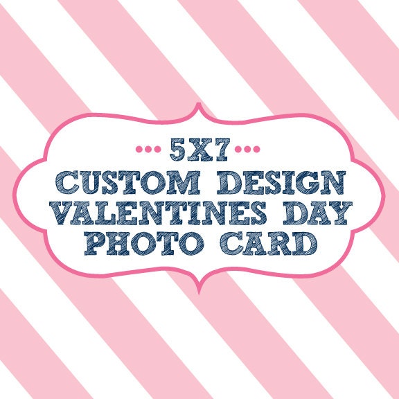 5x7 Valentine's Day Photo Card - CUSTOM DESIGN