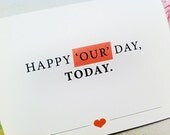 Happy OUR Day, Today. - Love card - Happy Anniversary Card - Just because - Highlighted Text - A2 Greeting Card