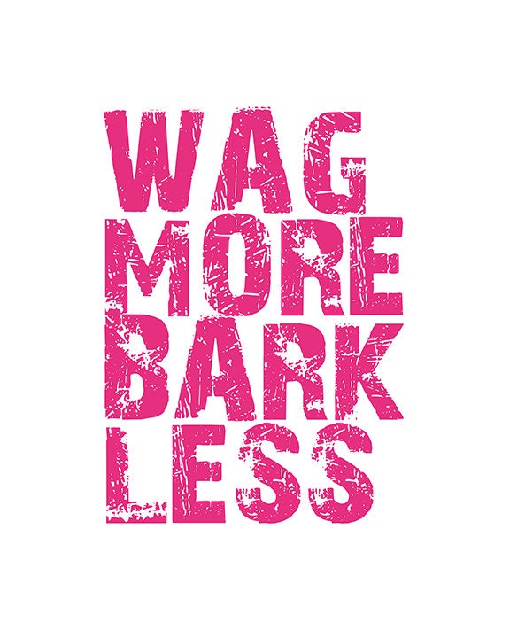 Wag More Bark Less - 8x10 Art Print