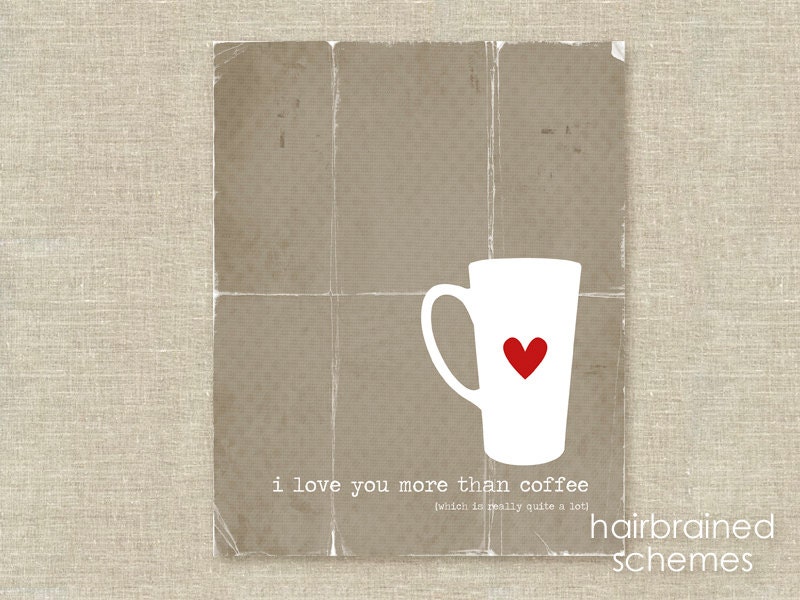 Love Coffee Poster Digital Art Print - I Love You More Than Coffee - Taupe Brown Coffee Cup Red Heart Typography Art