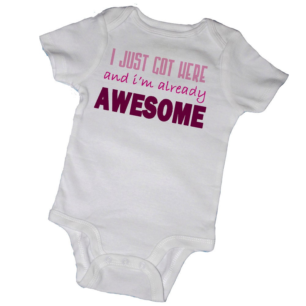 I Just Got Here and I'M ALREADY AWESOME Bodysuits, Baby Shower, Toddler, Tees, Infant, Preemie, Newborn, Children, Kids, Party Favor, Twins